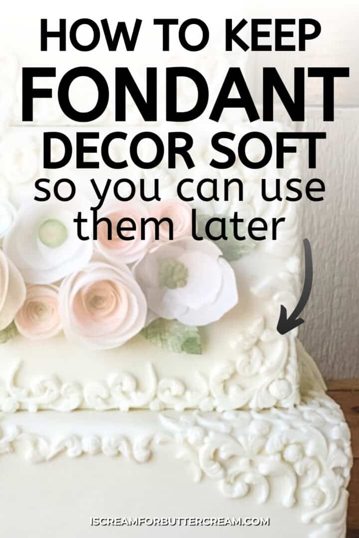 How to Keep Premade Fondant Decorations Soft I Scream for Buttercream
