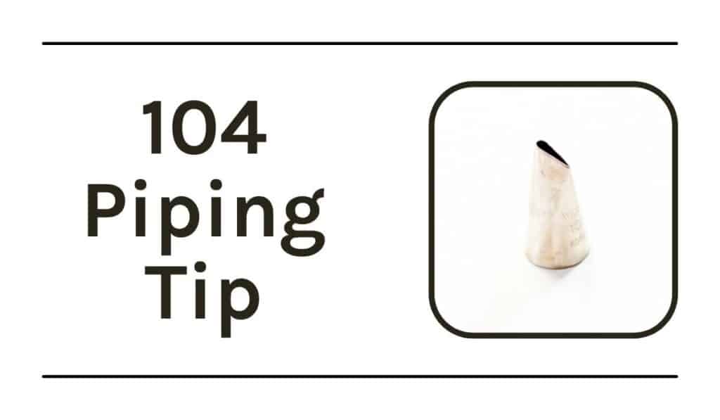 104 piping tip with text.