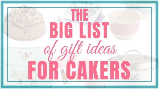 Gift Ideas for Cakers