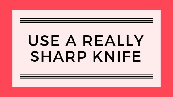 use a really sharp knife graphic