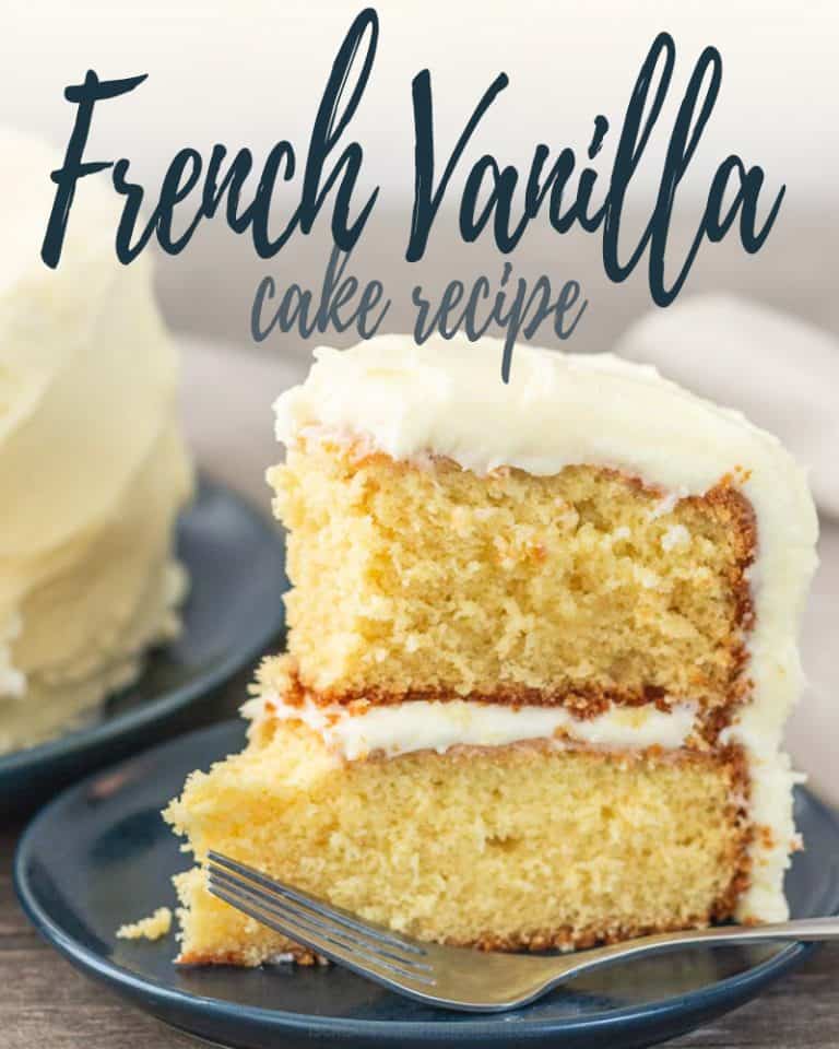 Moist French Vanilla Cake Recipe from Scratch I Scream for Buttercream