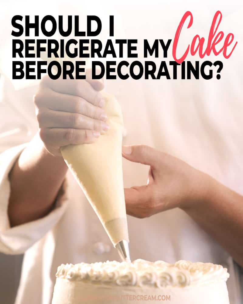 Should I Refrigerate my cake before decorating Blog Title Graphic
