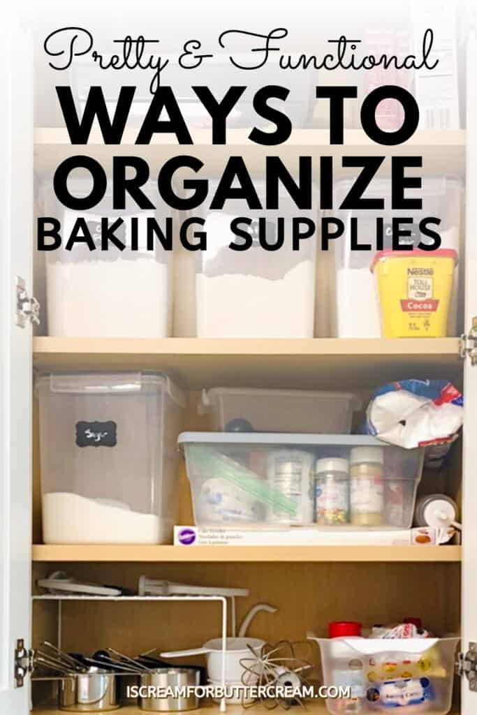 Pretty & Functional Ways to Organize Baking Supplies (pans, ingredients, and tools) I Scream