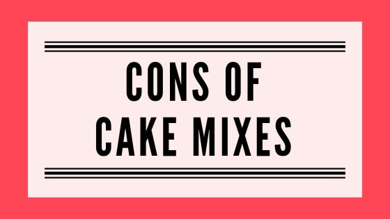 Cons of Cake Mixes