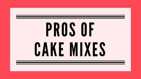 Pros of Cake Mixes Graphic