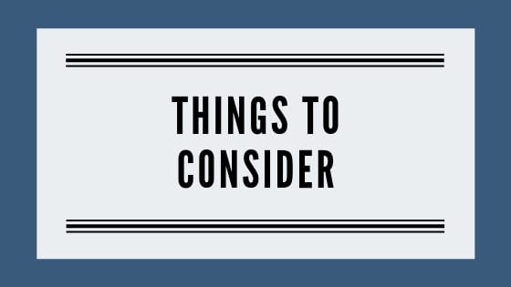 Things to Consider