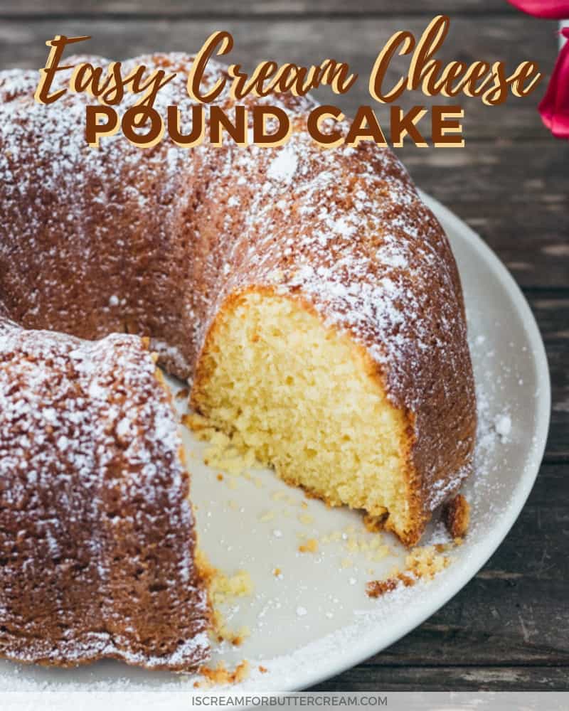 Easy Cream Cheese Pound Cake (doctored cake mix recipe) - I Scream for ...