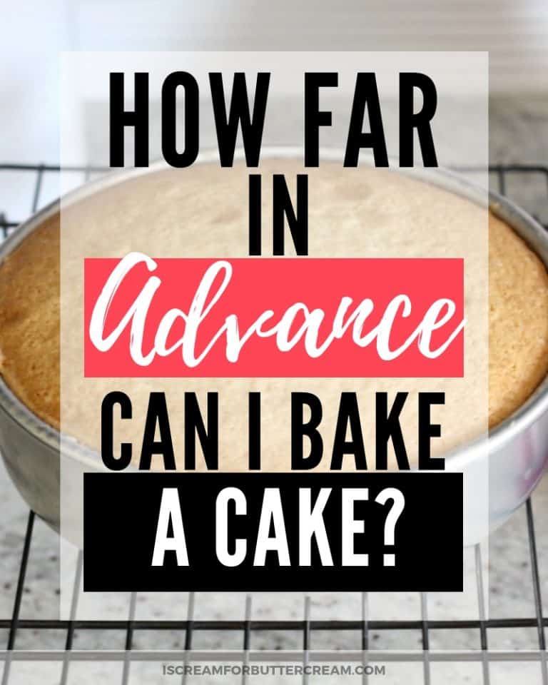 how-far-in-advance-can-i-bake-a-cake-i-scream-for-buttercream