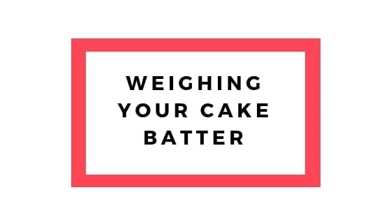 weighing your cake batter graphic