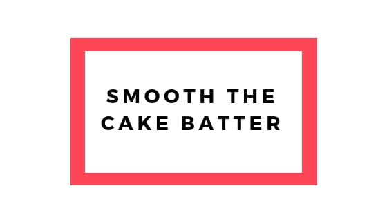 smooth the cake batter graphhic