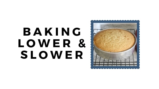 baking lower and slower