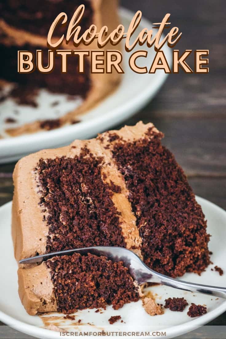 Chocolate Butter Cake - I Scream for Buttercream