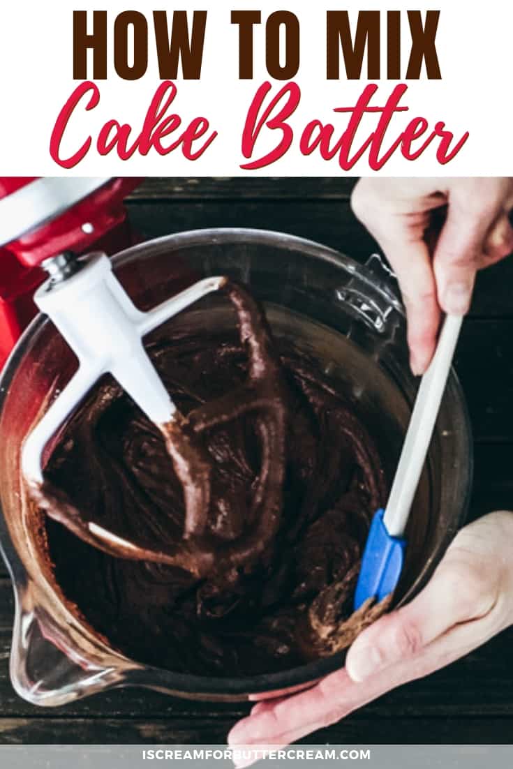 How to Mix Cake Batter (Plus Real Time Video) I Scream for Buttercream