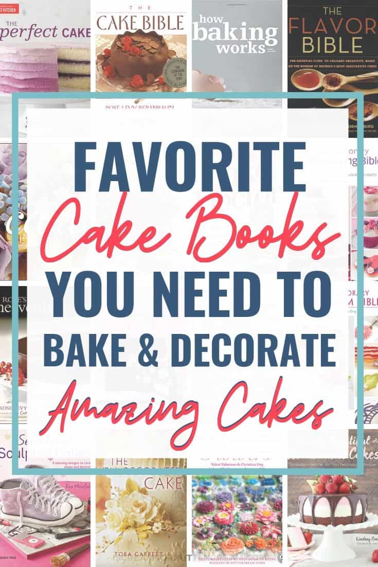 Favorite Cake Books You Need to Bake & Decorate Amazing Cakes I