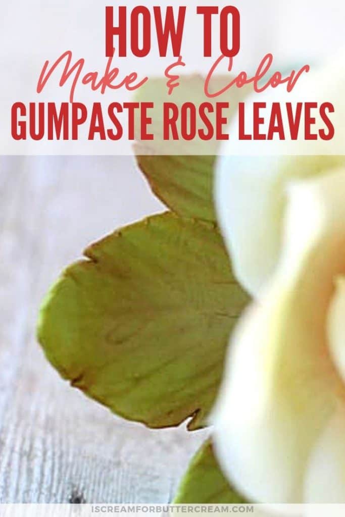 How-to-Make-and-Color-Gumpaste-Rose-Leaves-Pin-Graphic-2