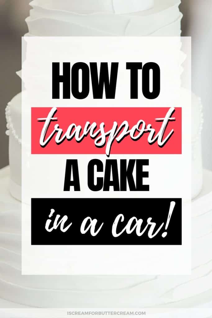 How to transport a cake pinterest graphic