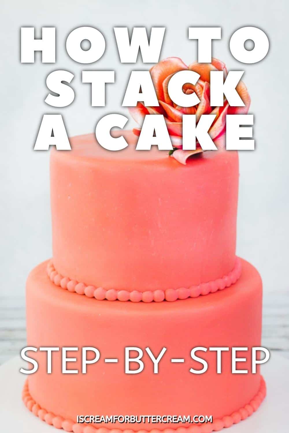 Stacking cakes tutorial pin graphic.
