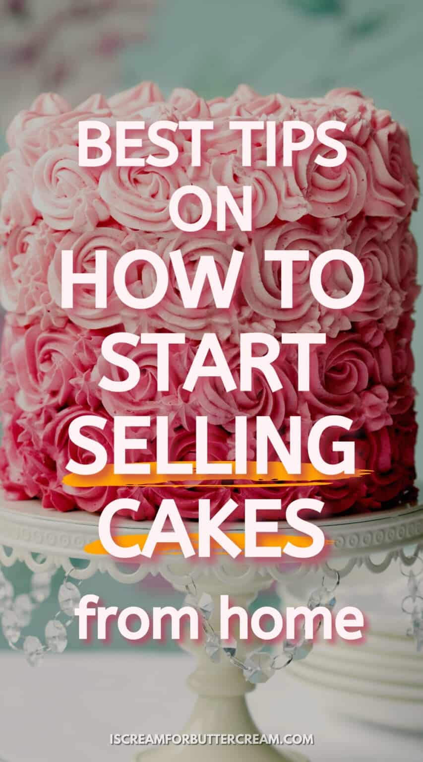 How To Start Selling Cakes from Home I Scream for Buttercream