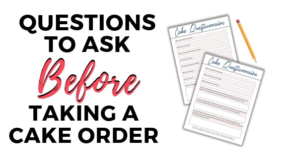 Questions To Ask Before Taking A Cake Order Plus Printable Cake Questionnaire I Scream For Buttercream