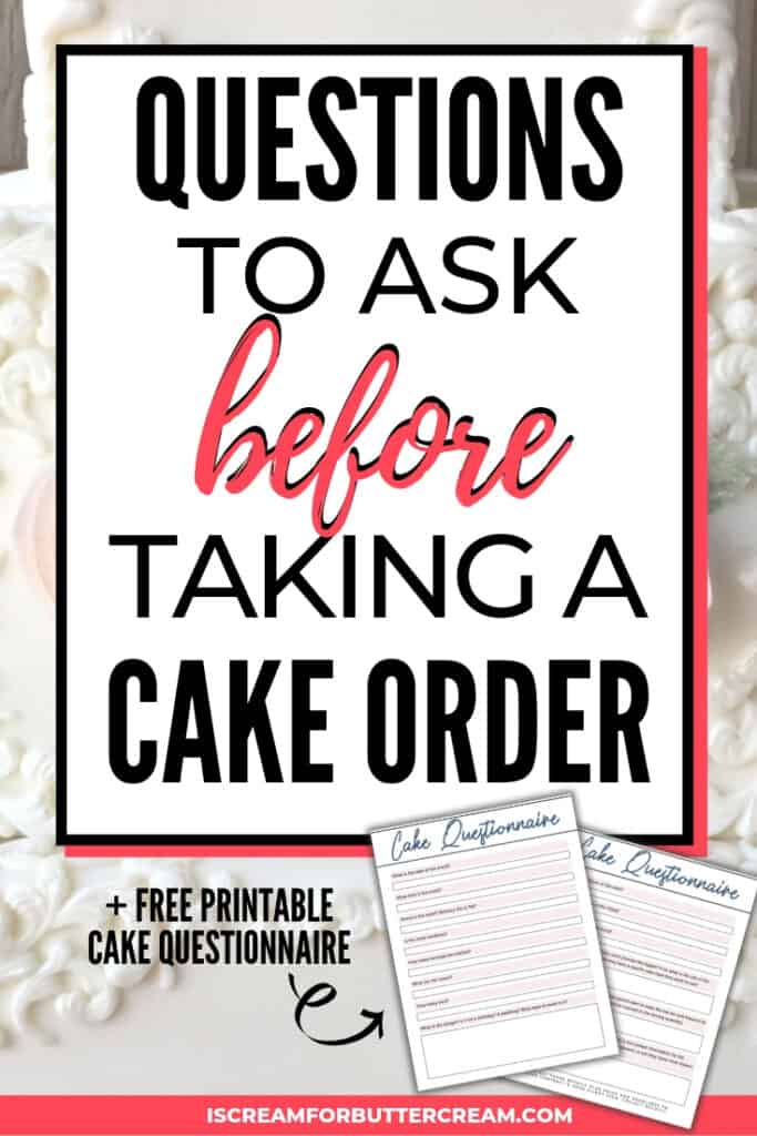 Questions To Ask Before Taking a Cake Order (plus printable cake
