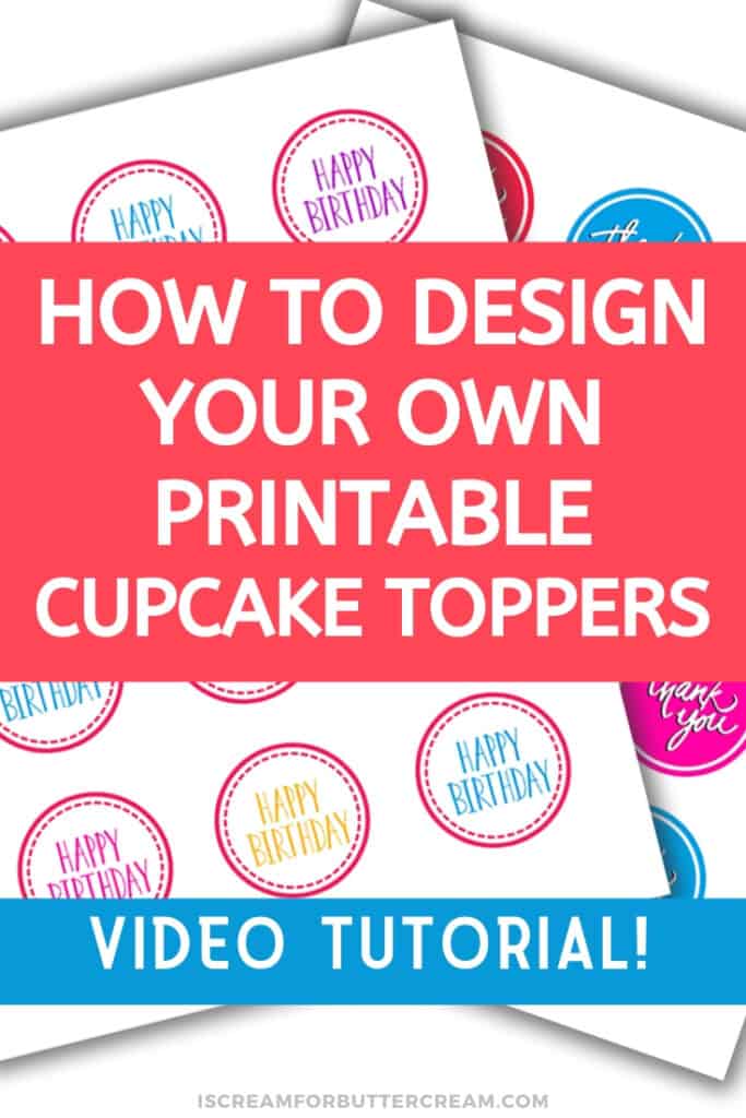 How To Design Your Own Printable Cupcake Toppers I Scream For Ercream - Diy Cupcake Toppers Size
