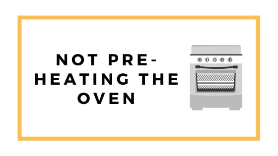 not pre-heating the oven graphic
