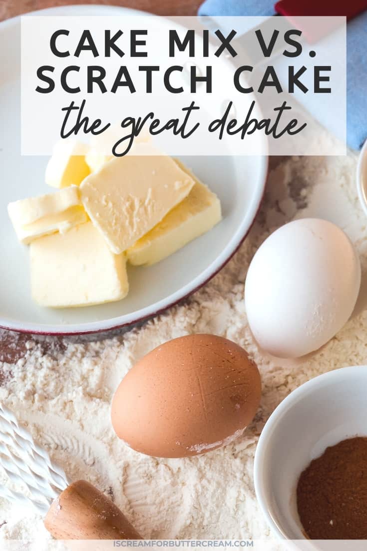 Cake Mix vs Scratch Cake (The great debate) I Scream for Buttercream