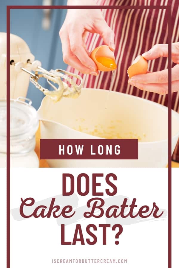 How long does cake batter last pin graphic