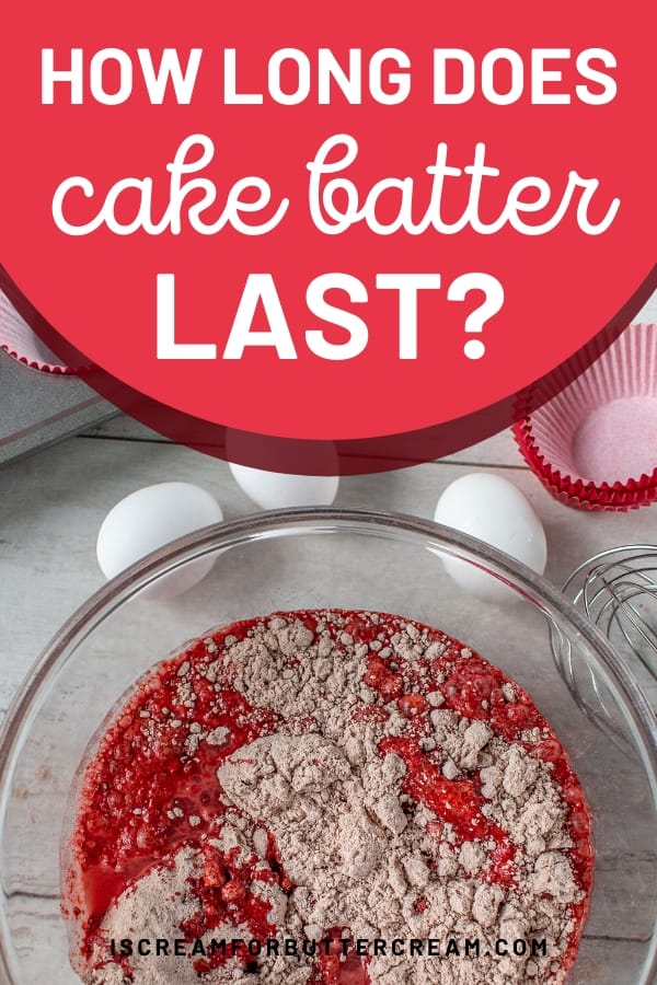 How long does cake batter last pin graphic