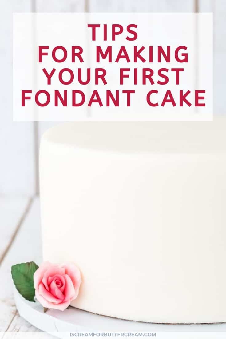 Tips For Making Your First Fondant Cake - I Scream for Buttercream