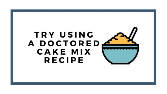 use a doctored cake mix recipe graphic