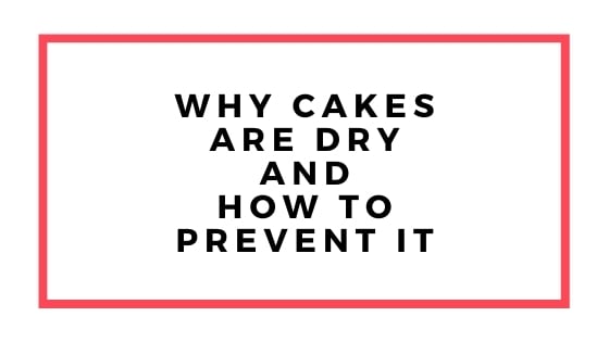 why cakes are dry graphic