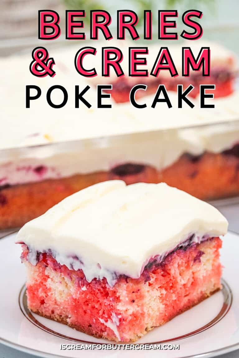 Berries and Cream Poke Cake - I Scream for Buttercream