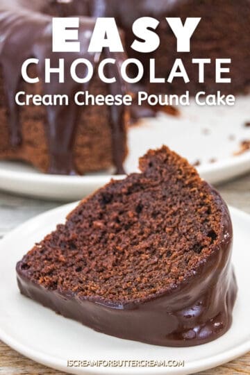 Easy Chocolate Cream Cheese Pound Cake - I Scream for Buttercream