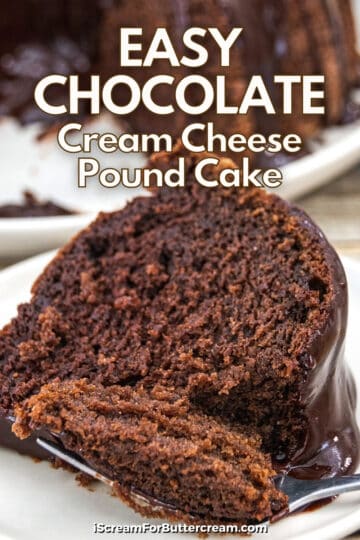 Easy Chocolate Cream Cheese Pound Cake - I Scream for Buttercream