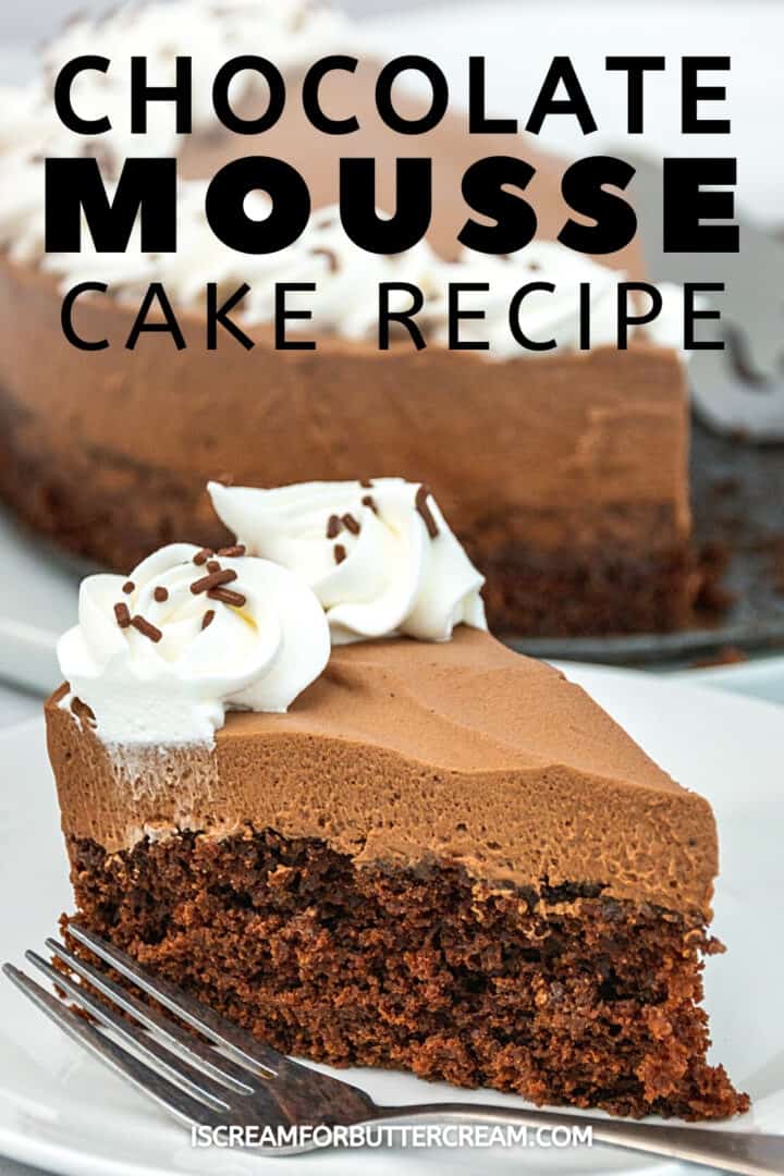 Chocolate Mousse Cake - I Scream for Buttercream