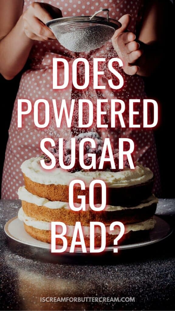 Does Powdered Sugar Go Bad? I Scream for Buttercream