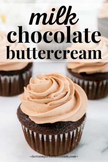 Milk Chocolate Buttercream Frosting - I Scream for Buttercream