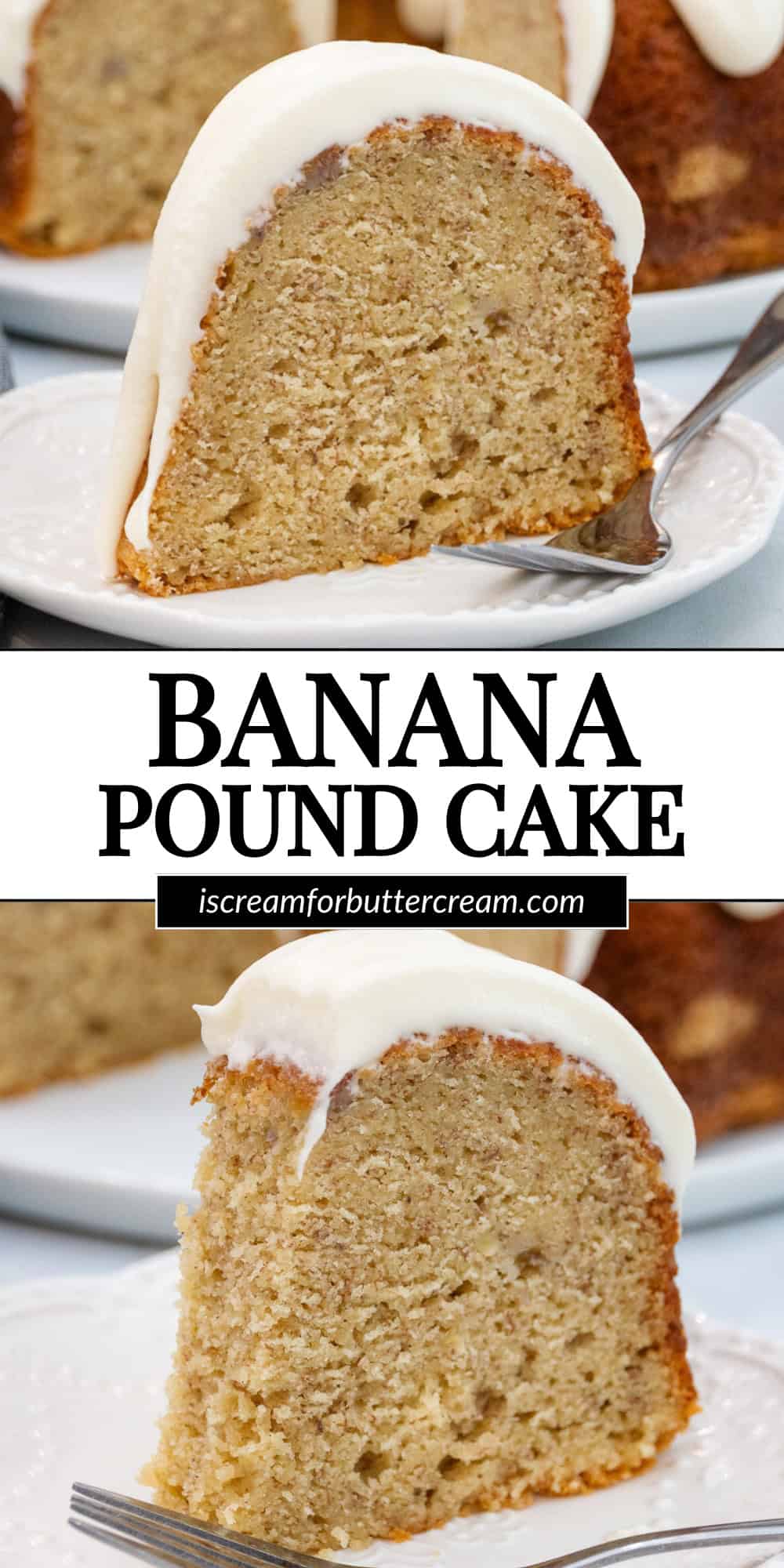 Collage image of a banana pound cake slice with creamy frosting, labeled “Banana Pound Cake” and the website URL.