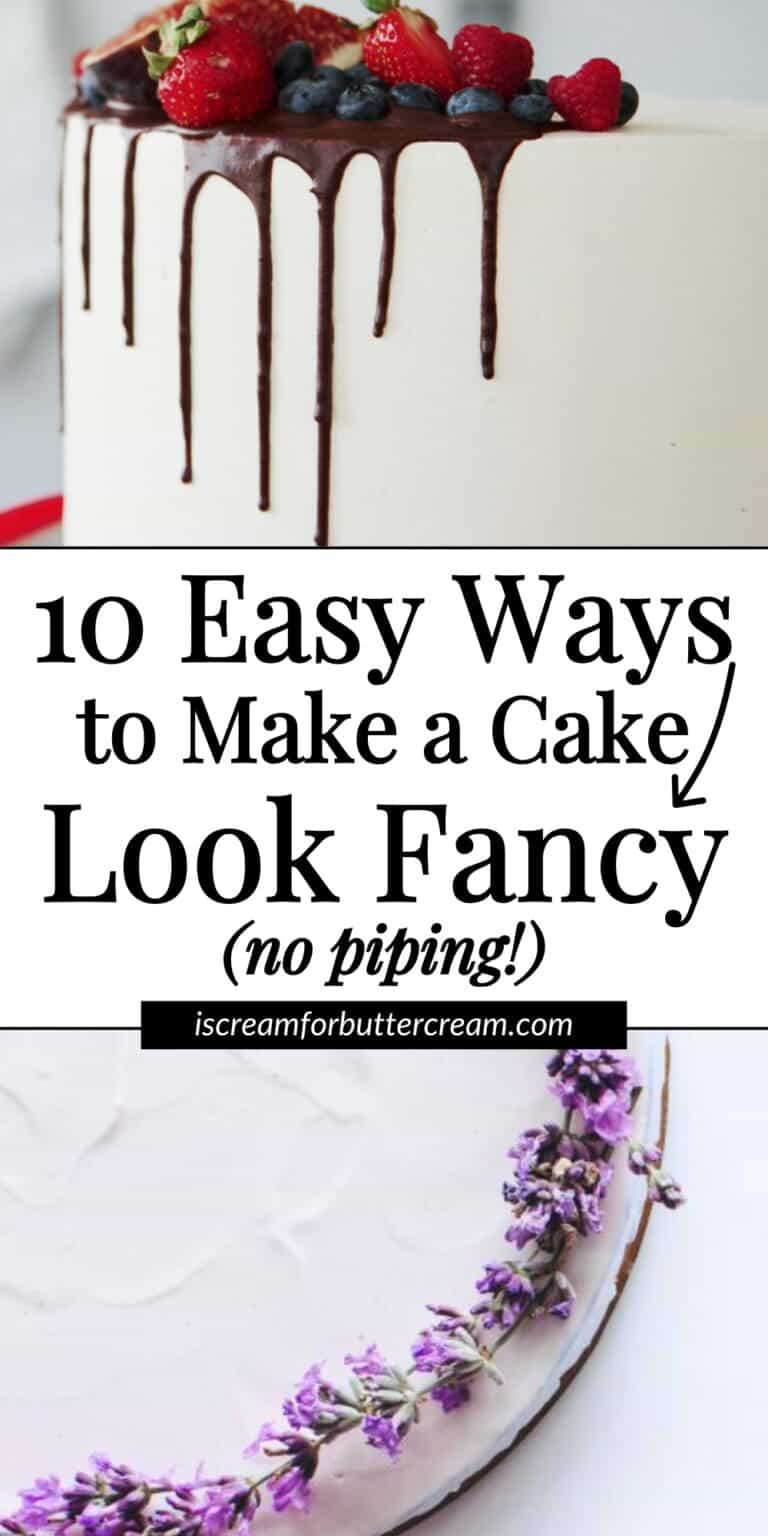 10 Ways to Make a Cake Look Fancy (without piping anything) - I Scream ...